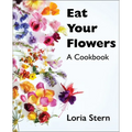 Eat Your Flowers: A Cookbook