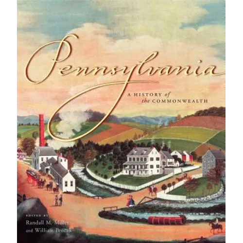 Pennsylvania: A History of the Commonwealth