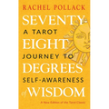 Seventy-Eight Degrees of Wisdom: A Tarot Journey to Self-Awareness (a New Edition of the Tarot Classic)