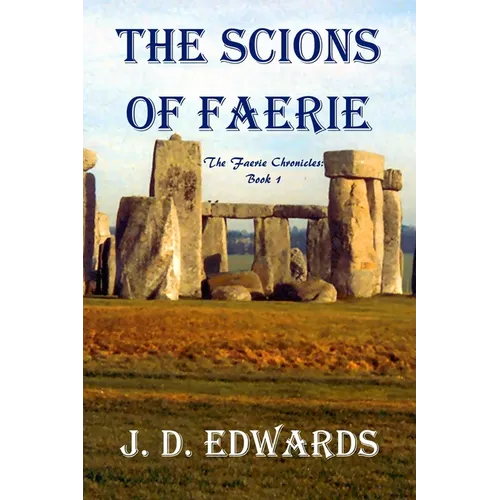The Scions of Faerie: The Faerie Chronicles Book 1