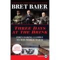 Three Days at the Brink: Fdr's Daring Gamble to Win World War II