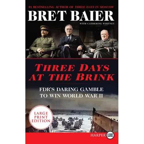 Three Days at the Brink: Fdr's Daring Gamble to Win World War II