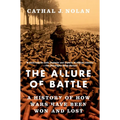 The Allure of Battle: A History of How Wars Have Been Won and Lost