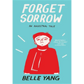 Forget Sorrow: An Ancestral Tale