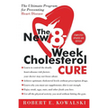The New 8-Week Cholesterol Cure: The Ultimate Program for Preventing Heart Disease