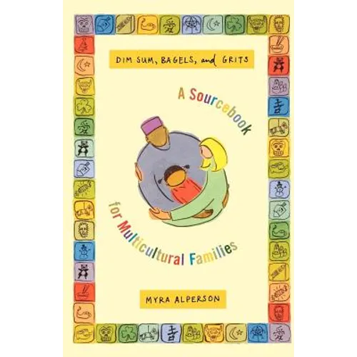 Dim Sum, Bagels, and Grits: A Sourcebook for Multicultural Families