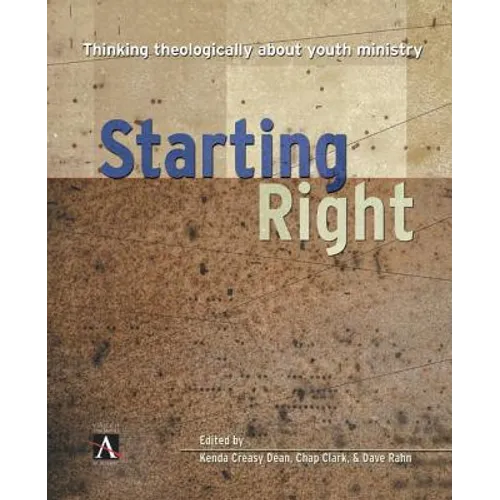The Starting Right: Thinking Theologically about Youth Ministry