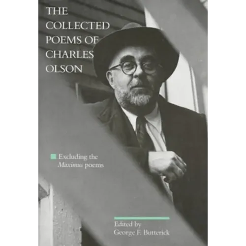 The Collected Poems of Charles Olson: Excluding the Maximus Poems