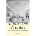 The Bourgeois Frontier: French Towns, French Traders, and American Expansion