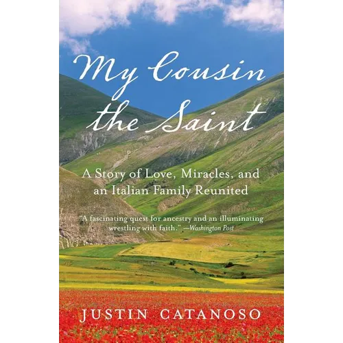My Cousin the Saint: A Story of Love, Miracles, and an Italian Family Reunited