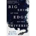 A Big Ship at the Edge of the Universe