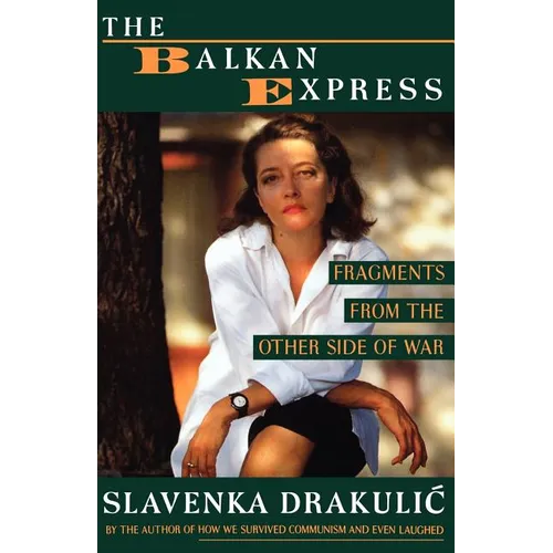 The Balkan Express: Fragments from the Other Side of the War