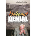 Holocaust Denial as an International Movement