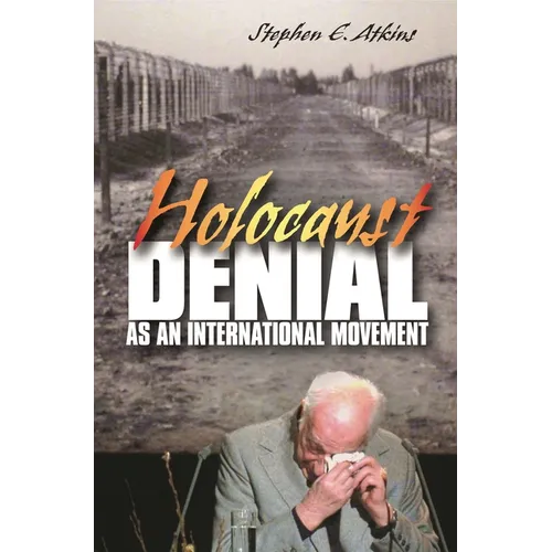 Holocaust Denial as an International Movement