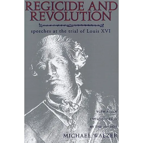 Regicide and Revolution: Speeches at the Trial of Louis XVI
