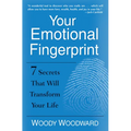 Your Emotional Fingerprint: 7 Secrets That Will Transform Your Life