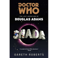Doctor Who: Shada: Doctor Who: Shada: The Lost Adventures by Douglas Adams