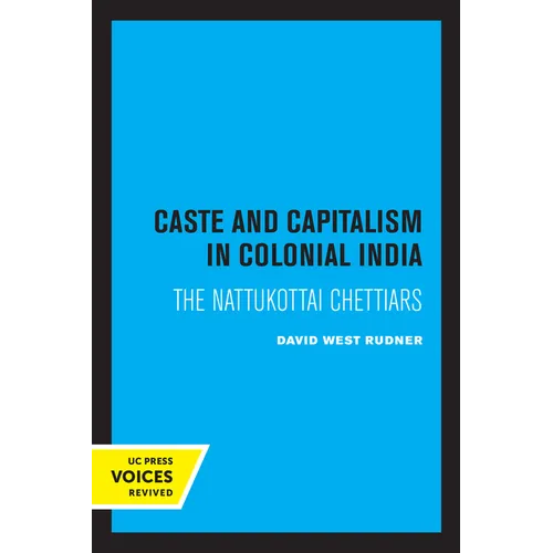 Caste and Capitalism in Colonial India: The Nattukottai Chettiars