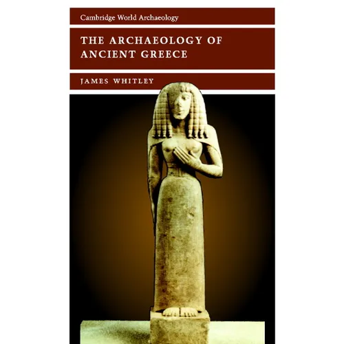 The Archaeology of Ancient Greece