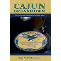 Cajun Breakdown: The Emergence of an American-Made Music