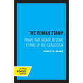 The Roman Stamp: Frame and Facade in Some Forms of Neo-Classicism