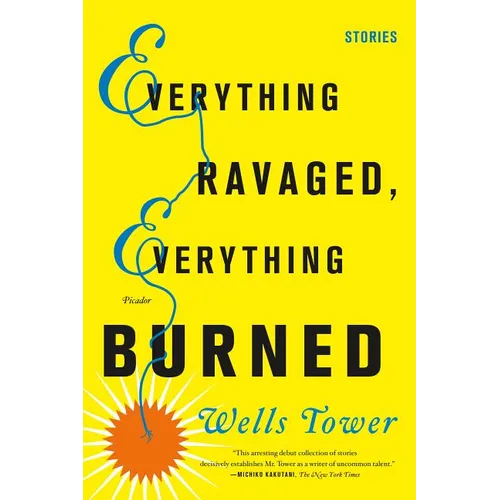 Everything Ravaged, Everything Burned: Stories