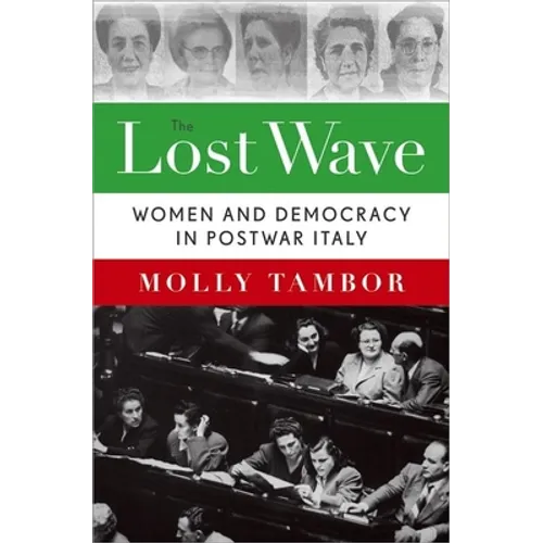 Lost Wave: Women and Democracy in Postwar Italy
