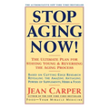 Stop Aging Now!: Ultimate Plan for Staying Young and Reversing the Aging Process, the