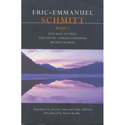 Schmitt Plays: 1: Don Juan on Trial; The Visitor; Enigma Variations; Between Worlds