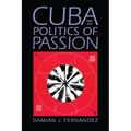 Cuba and the Politics of Passion