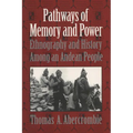 Pathways of Memory and Power: Ethnography and History Among an Andean People