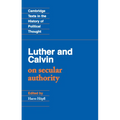 Luther and Calvin on Secular Authority