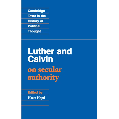 Luther and Calvin on Secular Authority