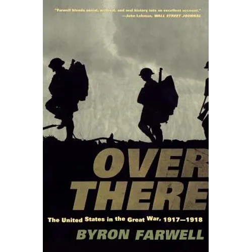Over There: The United States in the Great War, 1917-1918