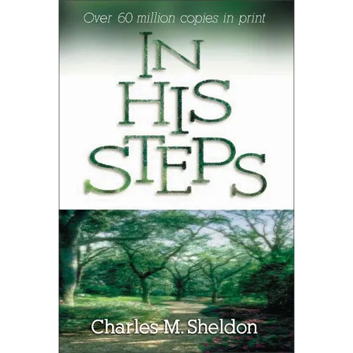 In His Steps: Discovering What Jesus Would Do