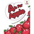 A is For Apple: Preschool Coloring And Activity Book