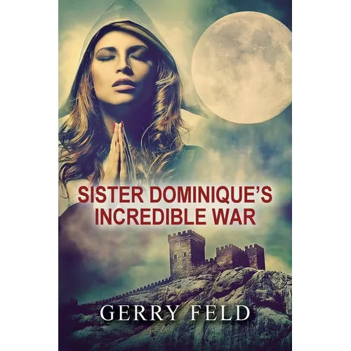 Sr. Dominique's Incredible War