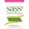 S.A.S.S. Yourself Slim: Conquer Cravings, Drop Pounds, and Lose Inches