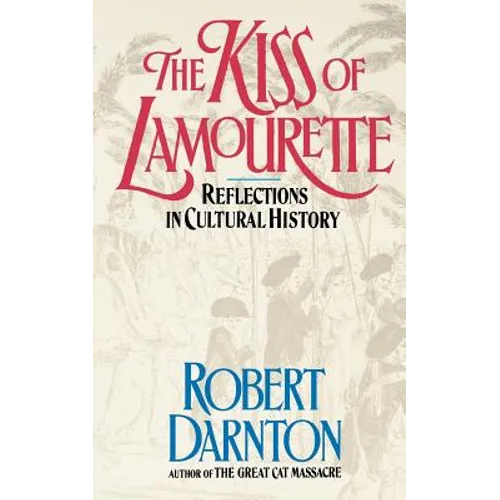 The Kiss of Lamourette: Reflections in Cultural History
