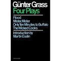 Four Plays: Flood/Mister, Mister/Only Ten Minutes to Buffalo/The Wicked Cooks