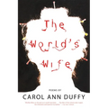 The World's Wife: Poems