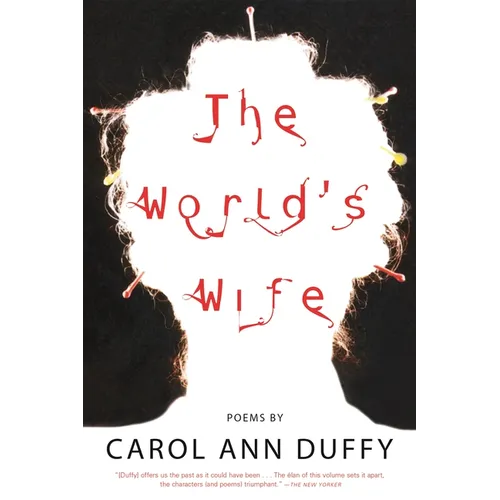 The World's Wife: Poems