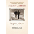 Measure of the Heart: Caring for a Parent with Alzheimer's