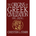 The Origins of Greek Civilization: 1100-650 B.C.