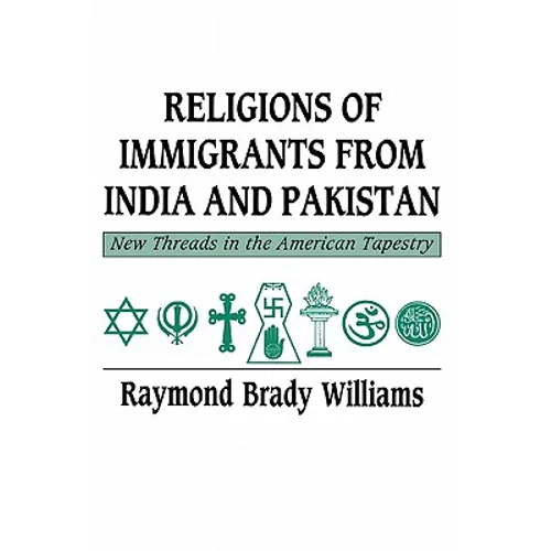 Religions of Immigrants from India and Pakistan: New Threads in the American Tapestry