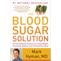 The Blood Sugar Solution: The Ultrahealthy Program for Losing Weight, Preventing Disease, and Feeling Great Now!