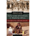 Daily Lives of Civilians in Wartime Africa: From Slavery Days to Rwandan Genocide