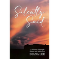 Silently Said: A Journey Through Illness and Addiction