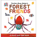 The Very Busy Spider's Forest Friends: A Touch-And-Feel Book