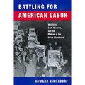 Battling for American Labor: Wobblies, Craft Workers, and the Making of the Union Movement
